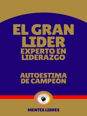 cover image of El Gran Lider Experto en Liderazgo--Autoestima de Campeón